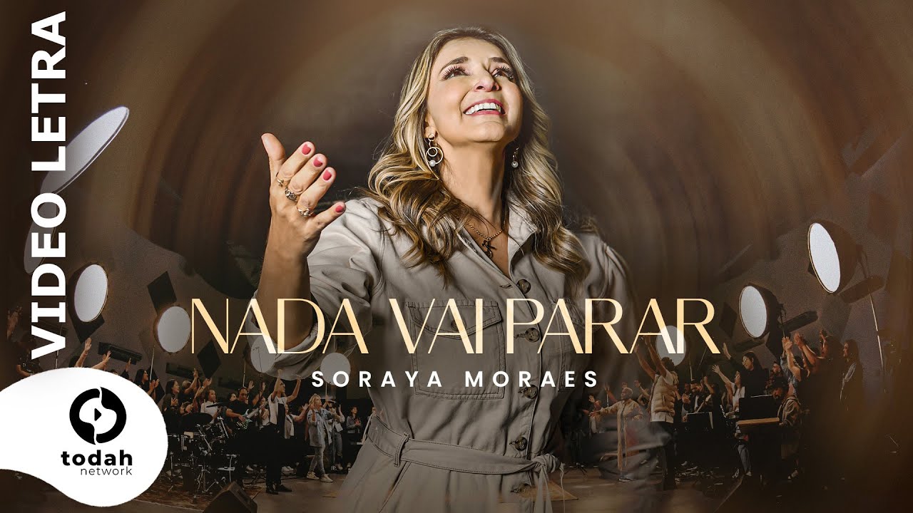 Soraya Moraes | Nada Vai Parar [Vídeo Letra]