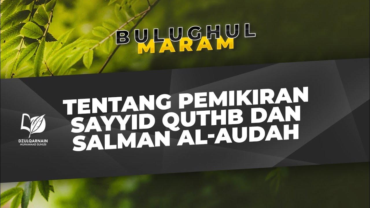Tentang Pemikiran Sayyid Quthb dan Salman Al-Audah