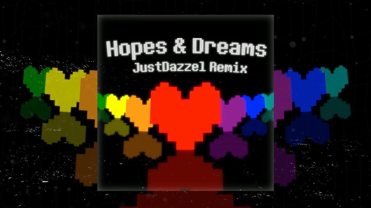 Hopes And Dreams - JustDazzel Remix - UNDERTALE [DL AVAILABLE]
