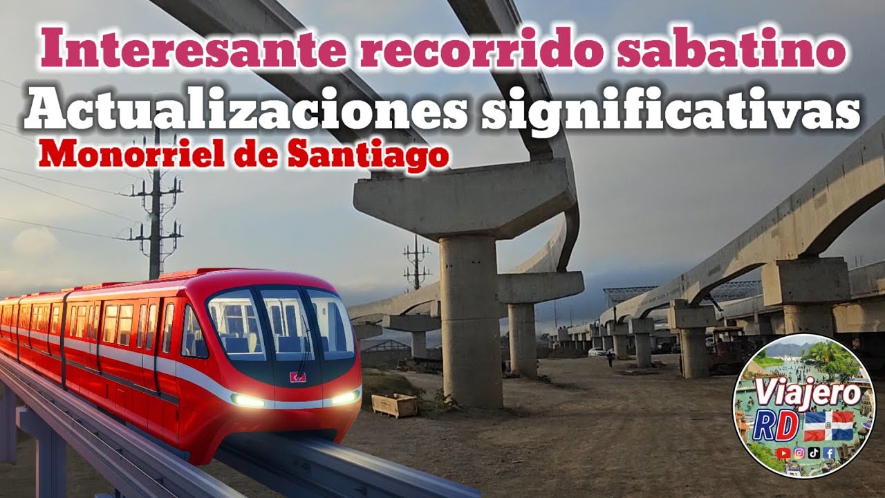 Recorrido Mañanero con varías actualizaciones  del Monorriel de Santiago