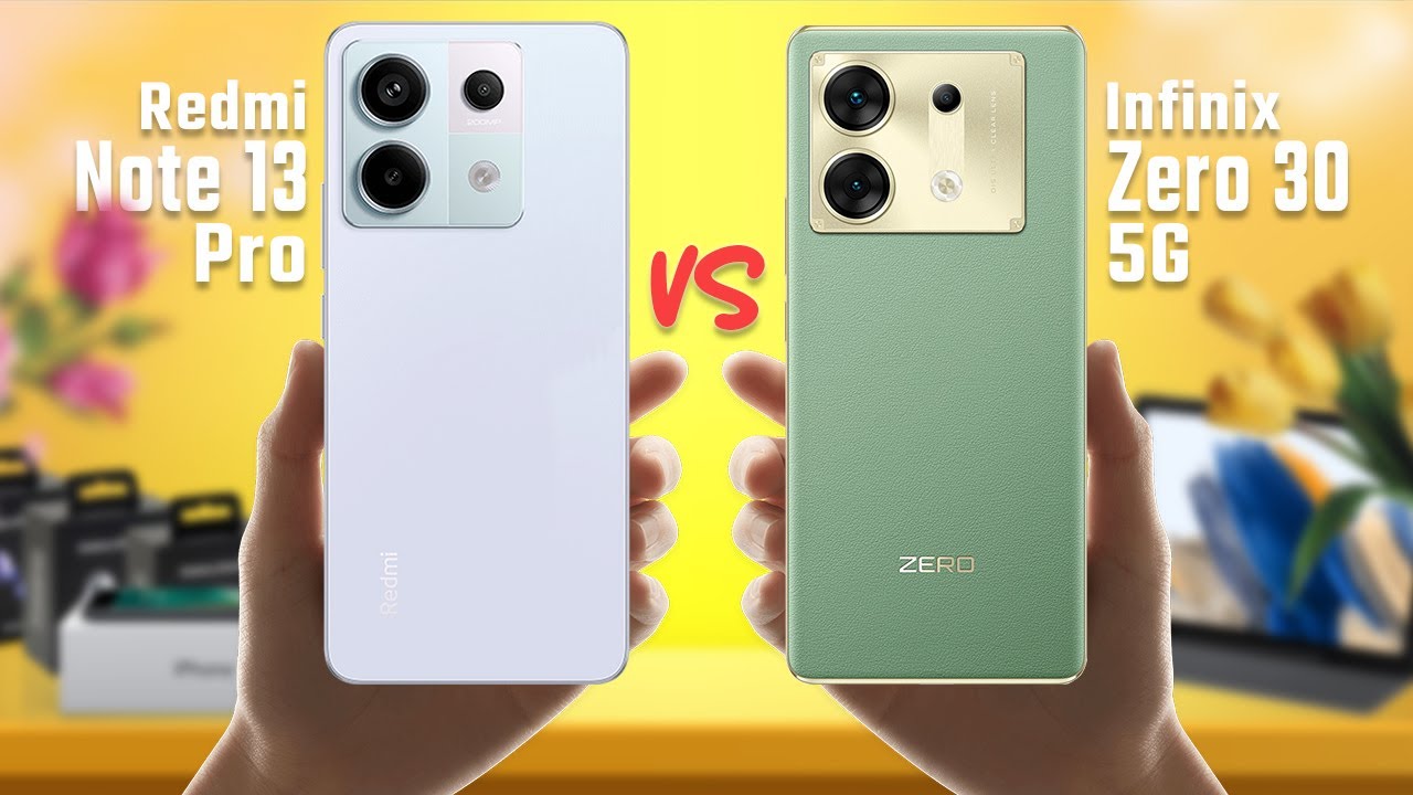 Redmi Note 13 Pro Vs Infinix Zero 30 5G