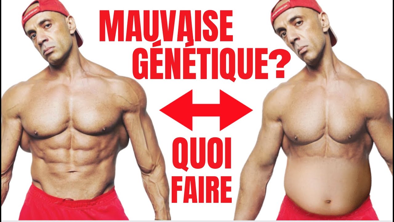 J'AI UNE MAUVAISE GÉNÉTIQUE, QUOI FAIRE ? ( Solutions )
