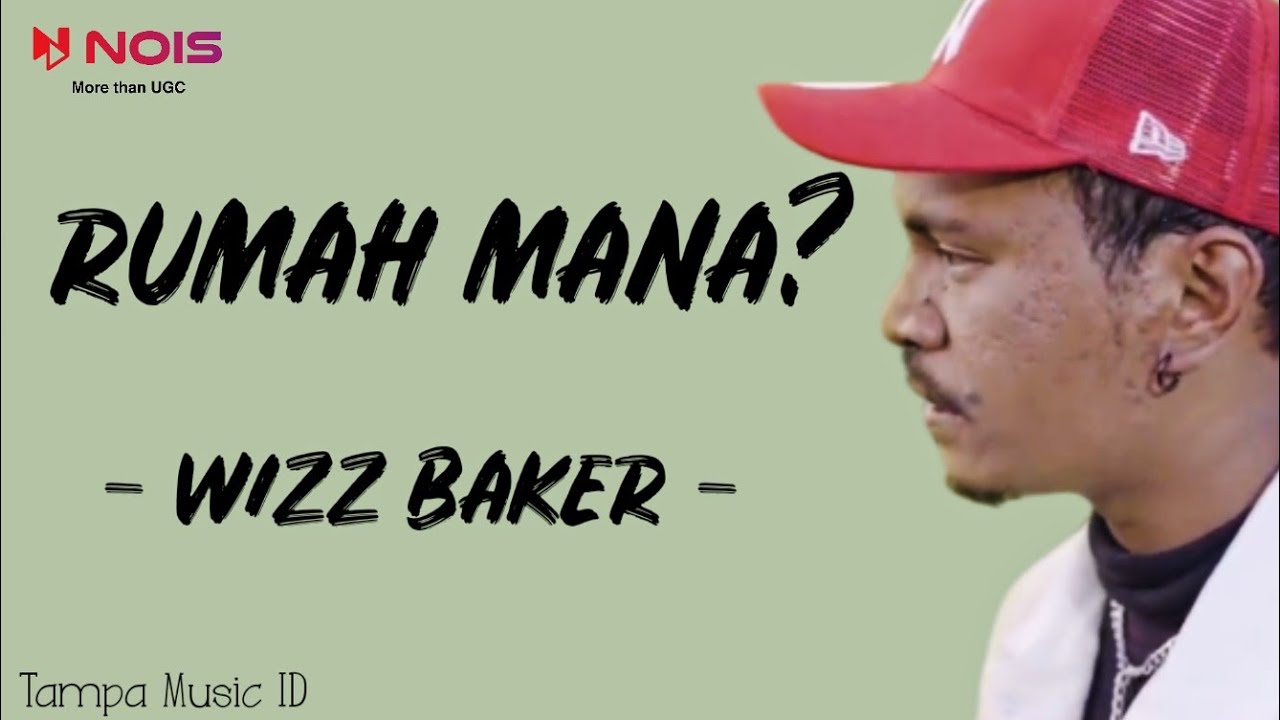 WIZZ BAKER - RUMAH MANA? (Lirik Lagu) ~ Sampe sini saja kah ale singkirkan beta