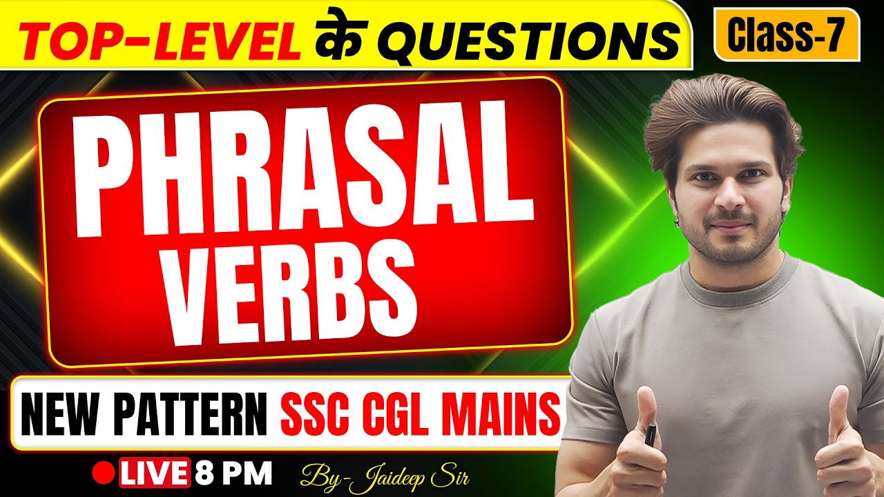 SSC CGL Mains 2025 English | Phrasal Verb | Practice Batch Class 07 | By Jaideep Sir