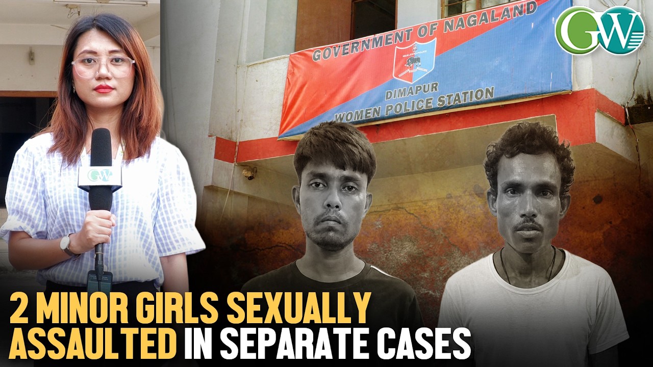 DIMAPUR DOUBLE SHOCKER: 2 MINOR GIRLS SEXUALLY ASSAULTED BY NON-NAGA MEN IN DIFFERENT CASES