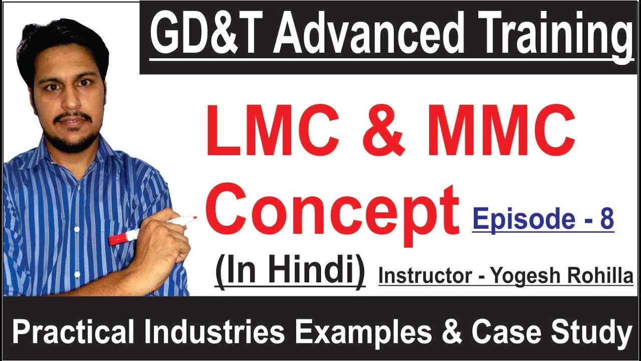 GD&T MMC & LMC Concept Explained - GD&T Tutorial Episode 8 #YogeshRohilla