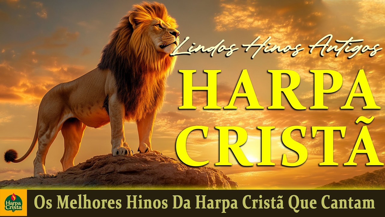 Harpa Cristã - Os Melhores Hinos Da Harpa Cristã Que Cantam Em Nossa Igreja - Com letra