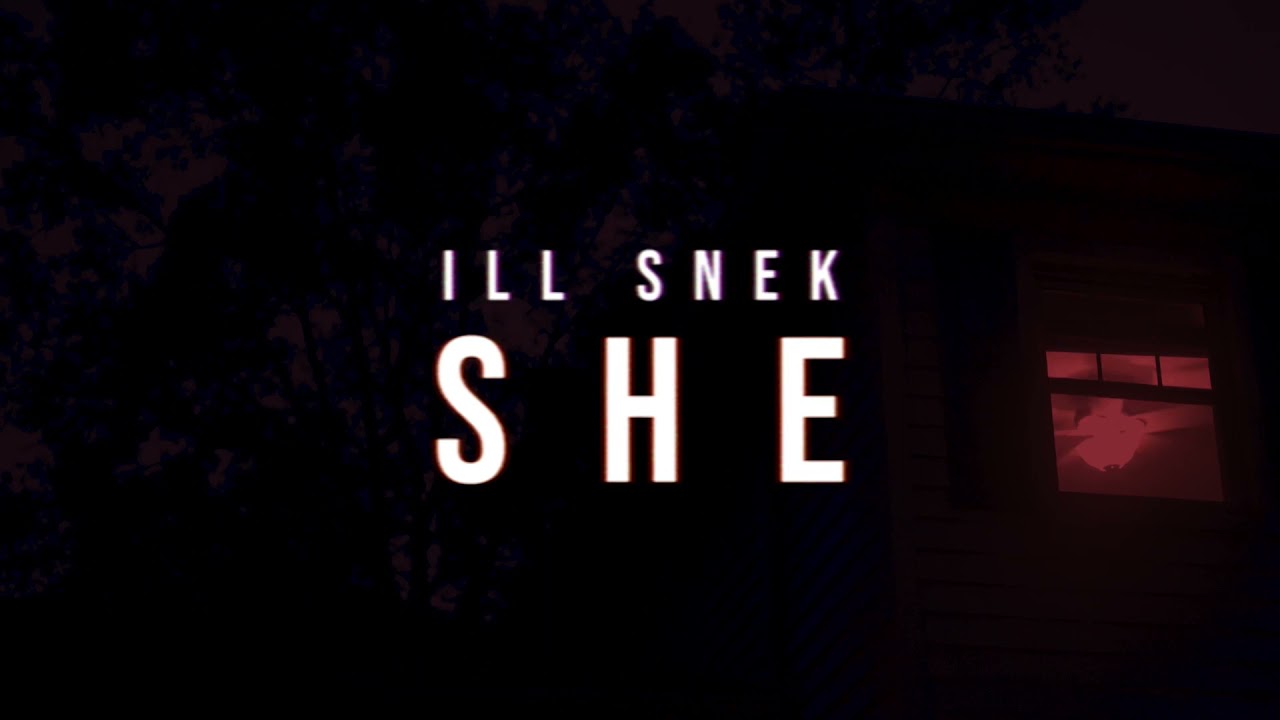 “She” - ill Snek (Official Music Video)