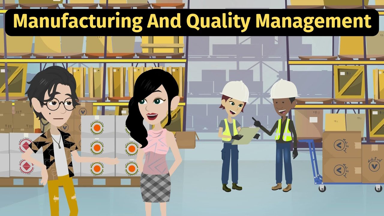 Manufacturing And Quality Management - Practice English Conversation