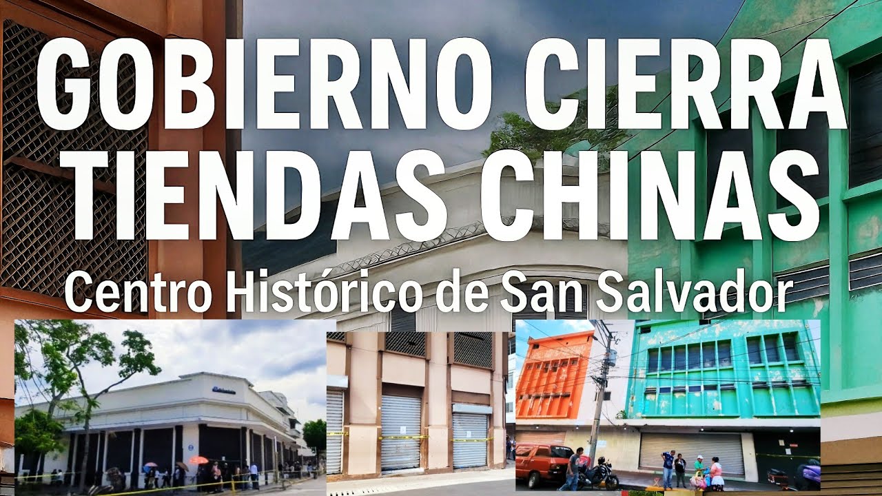 😱🇸🇻 GOBIERNO DE EL SALVADOR Toma Medidas: CIERRAN TIENDAS CHINAS  en el Pa&iacute;s 🇸🇻
