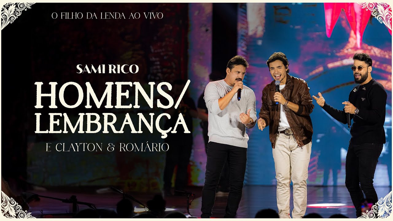 Sami Rico e Clayton & Rom&aacute;rio - Homens/Lembran&ccedil;a (O Filho da Lenda Ao Vivo)