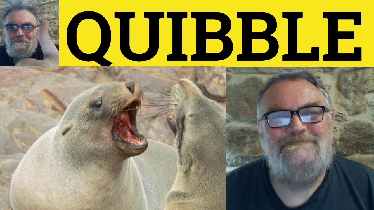 🔵 Define Quibble - Quibble Explained - Quibble Definition - Vocabulary Builder British Pronunciation