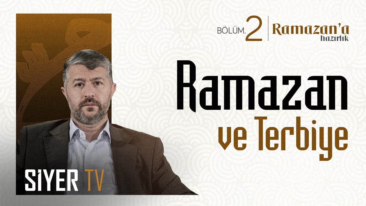 Ramazan ve Terbiye | Ramazana Hazırlık 2. Bölüm - 4K