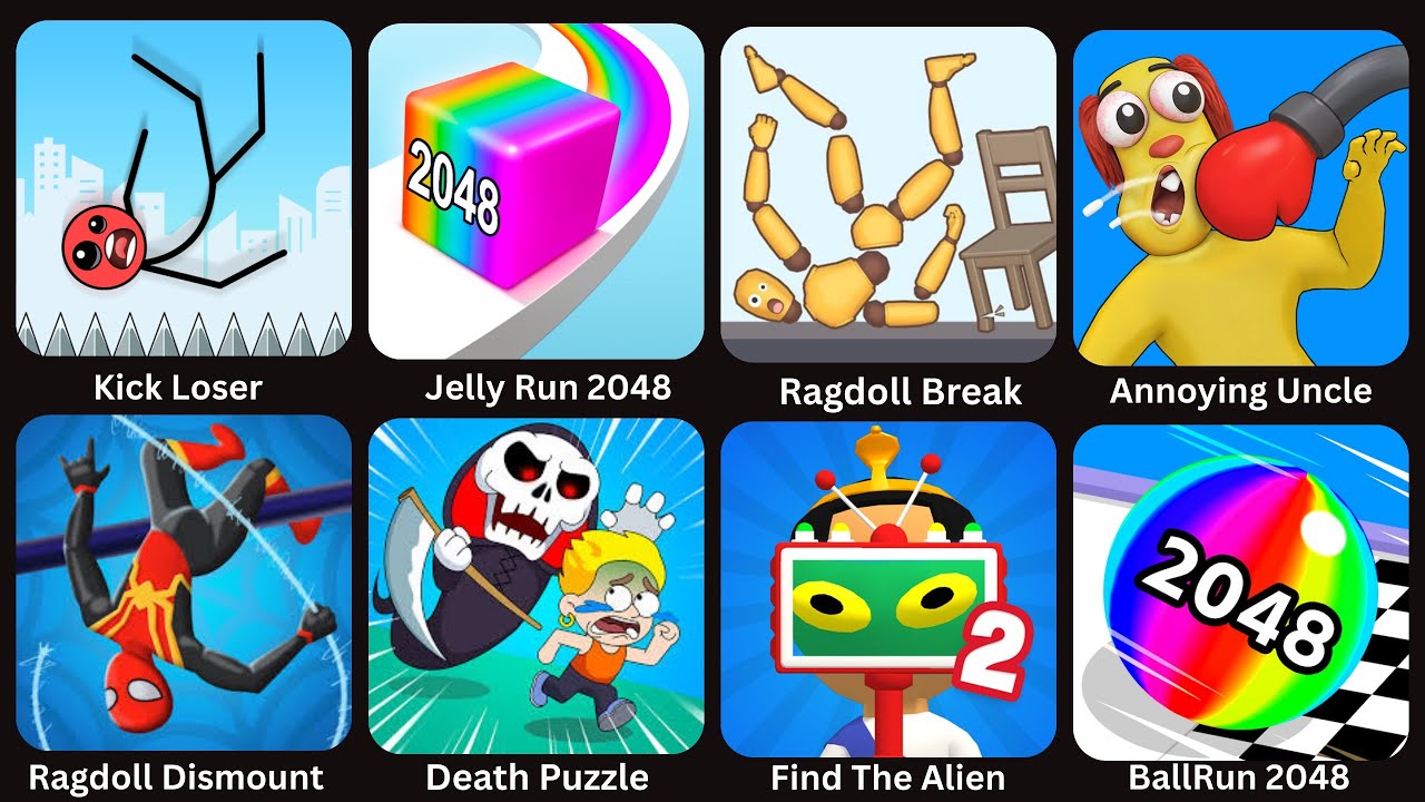 Kick Loser,Jelly Run 2048,Ragdoll Break,Annoying Uncle,Ragdoll Dismount,Death Puzzle,Find The Alien