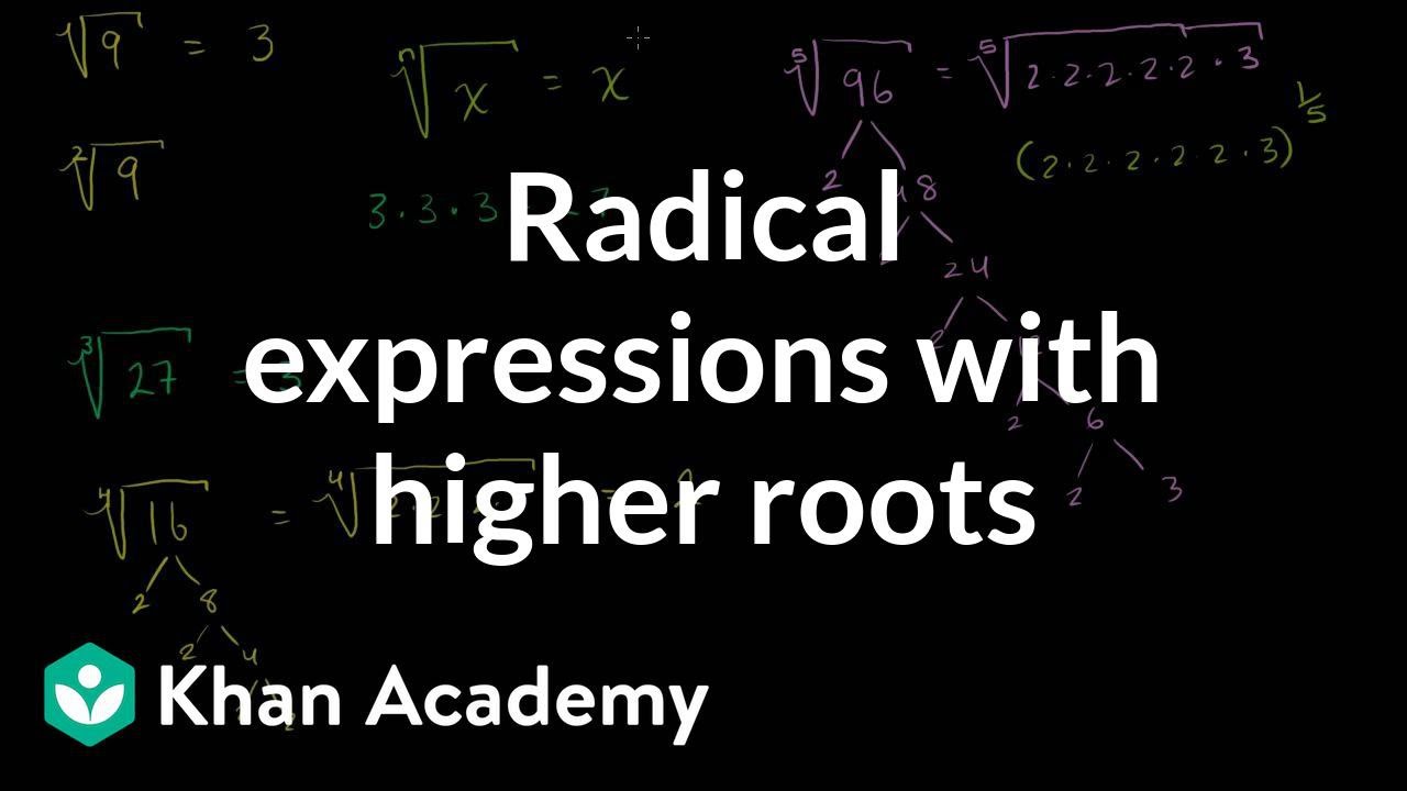 Radical expressions with higher roots | Algebra I | Khan Academy