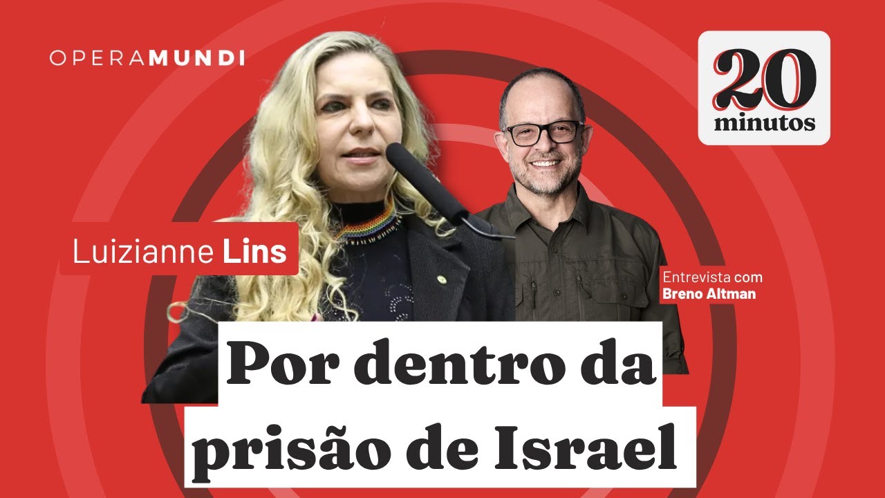 Flotilha Sumud: Seis dias nas Masmorras de Israel - Luizianne Lins - programa 20 Minutos