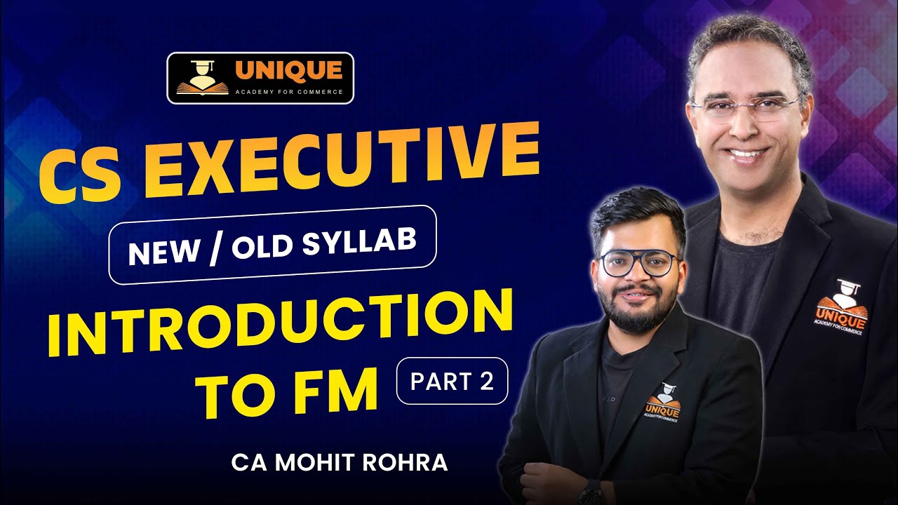 Introduction to FM | Part 2 | CS Executive New &  Old Syllabus