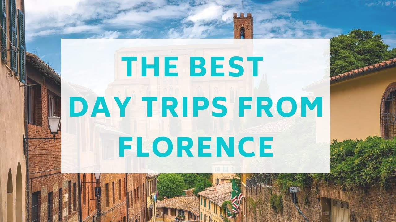 What are the best day trips from Florence?