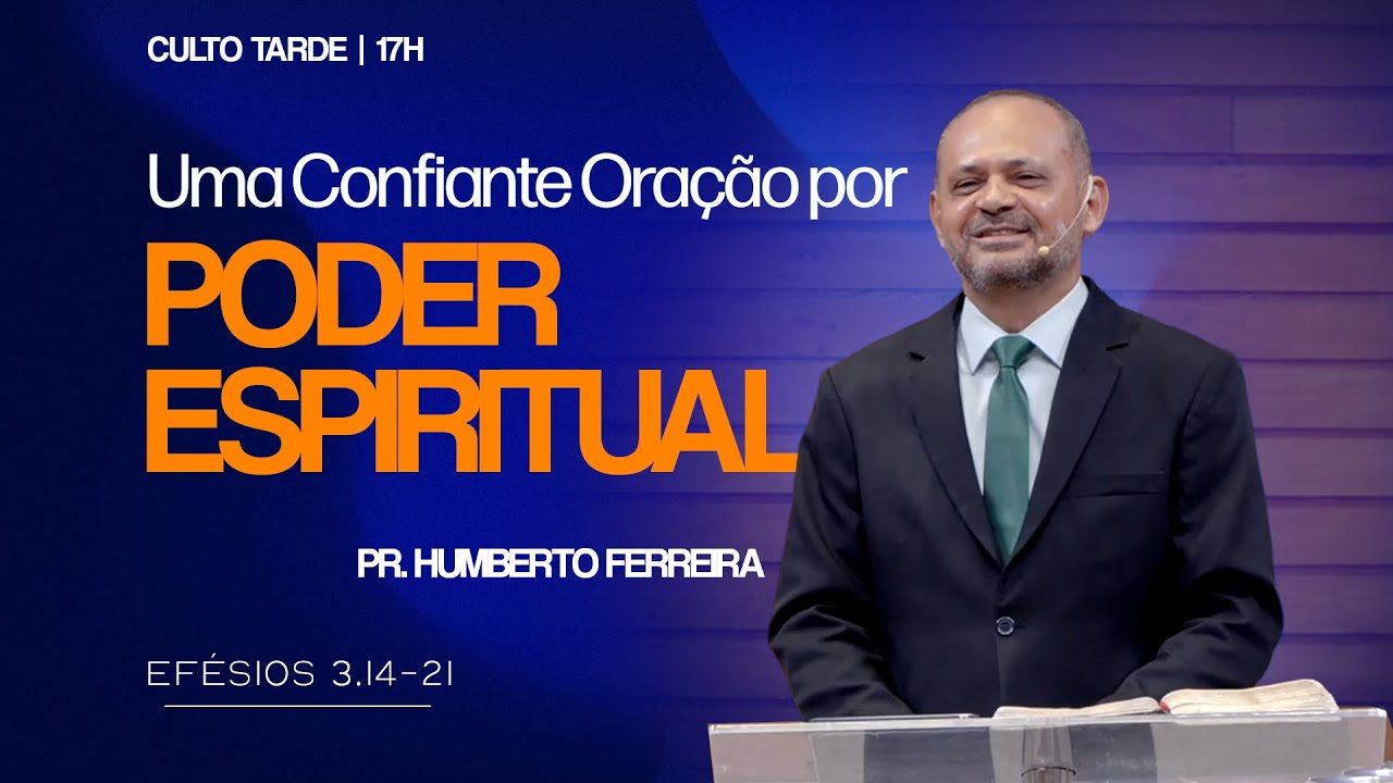 Uma Confiante Oração por Poder Espiritual |  Pr. Humberto Ferreira | 01.02.2026