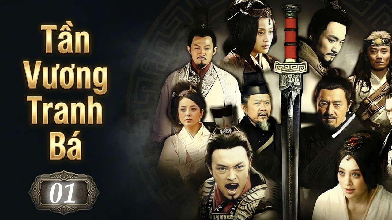 Tần Vương Tranh Bá - Tập 1 | Phim Cổ Trang Trung Quốc Cung Đấu Đặc Sắc Thuyết Minh 2026
