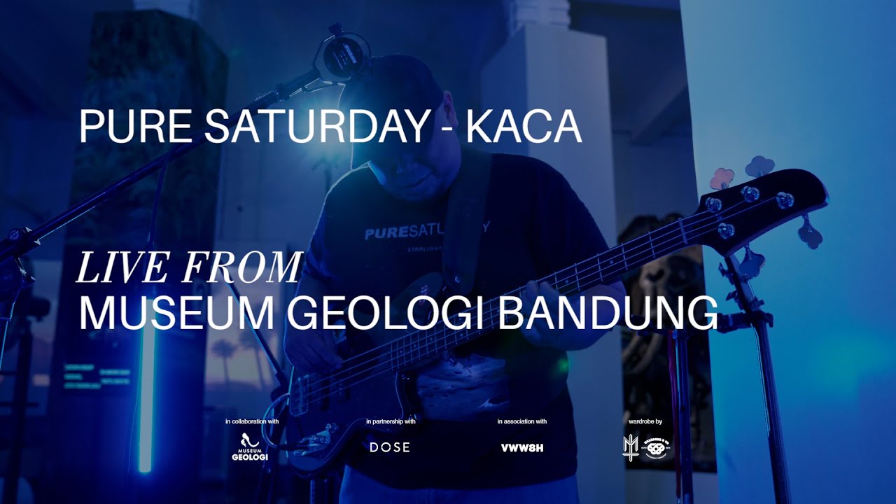 Pure Saturday - Kaca | Live From Museum Geologi Bandung