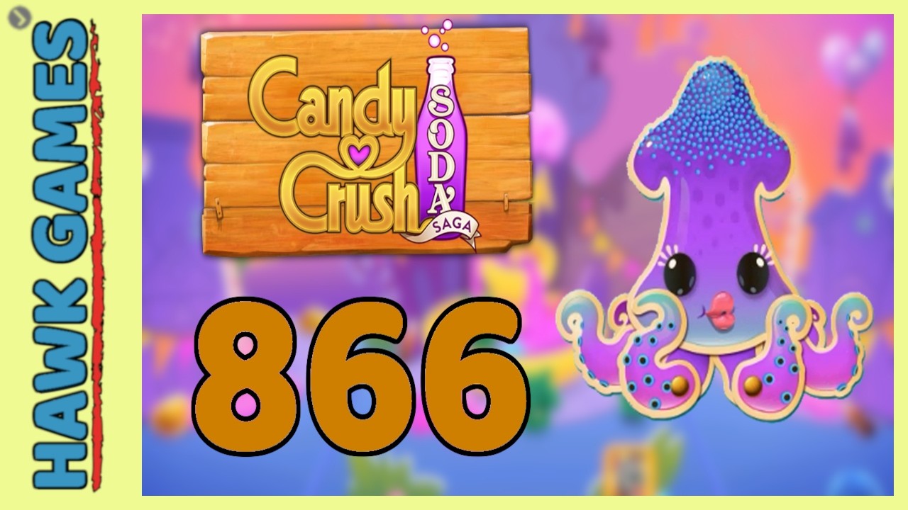 Candy Crush Soda Saga Level 866 (Bubble mode) - 3 Stars Walkthrough, No Boosters