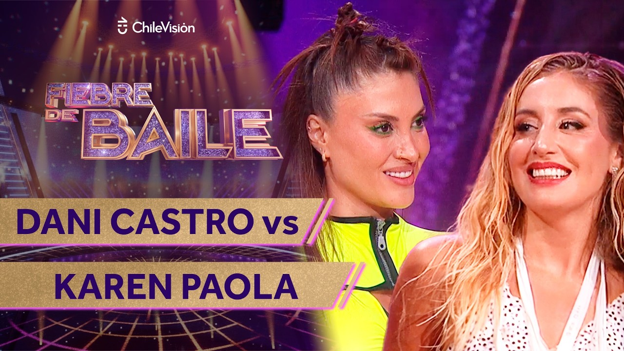 KAREN PAOLA vs DANI CASTRO - REGGAETON 💃 NOCHE DE DUELO DE RITMOS ✨ Fiebre de Baile 2