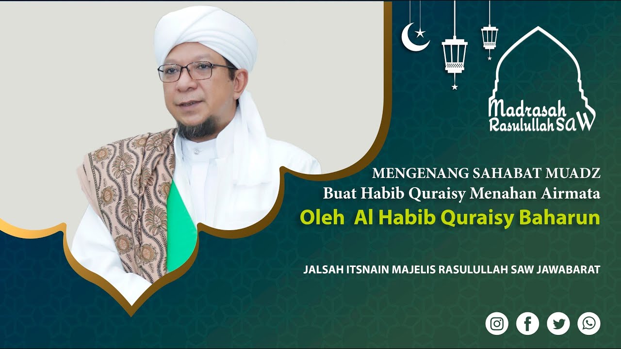 MENGENANG SAYYIDINA MU'ADZ Buat Habib Quraisy Teteskan Airmata
