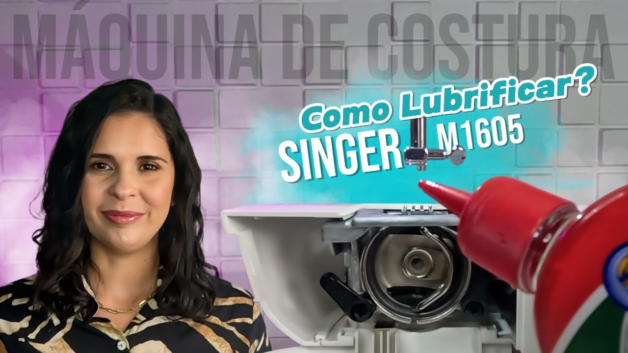 Como Lubrificar a Máquina de Costura Singer M1605 | Passo a Passo Completo