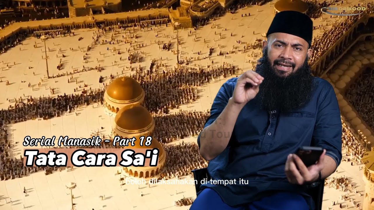 Serial Manasik Part 18 - Tata Cara Sa'i