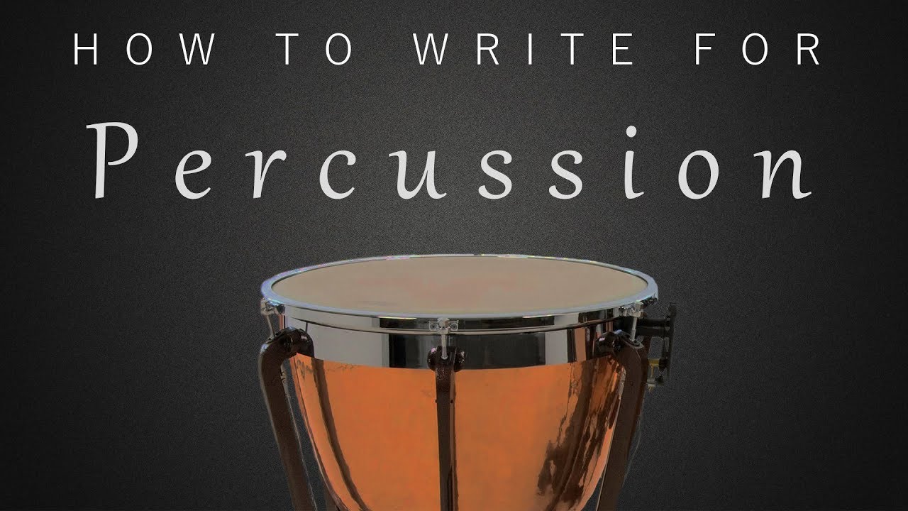How To Write For Percussion