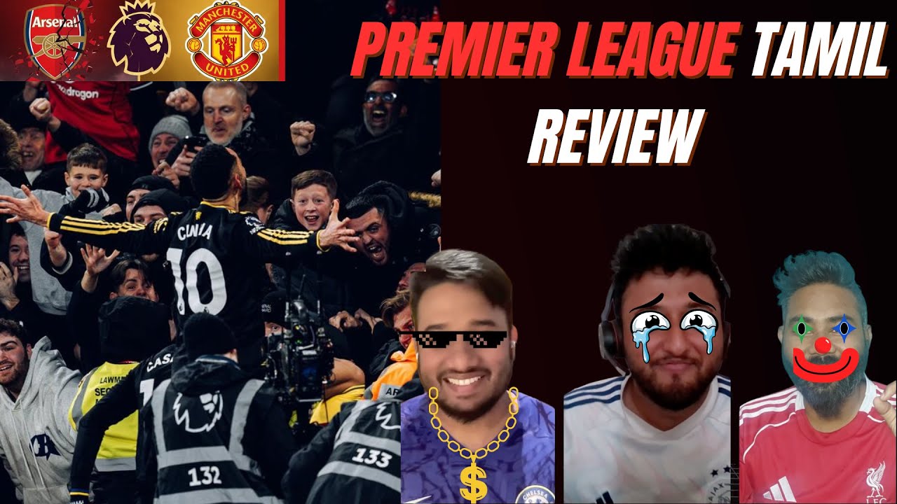 MAN UTD DESTROY ARSENAL| Liverpool CRISIS | Chelsea & City Win | PL MW 23 Analysis | Tamil Podcast