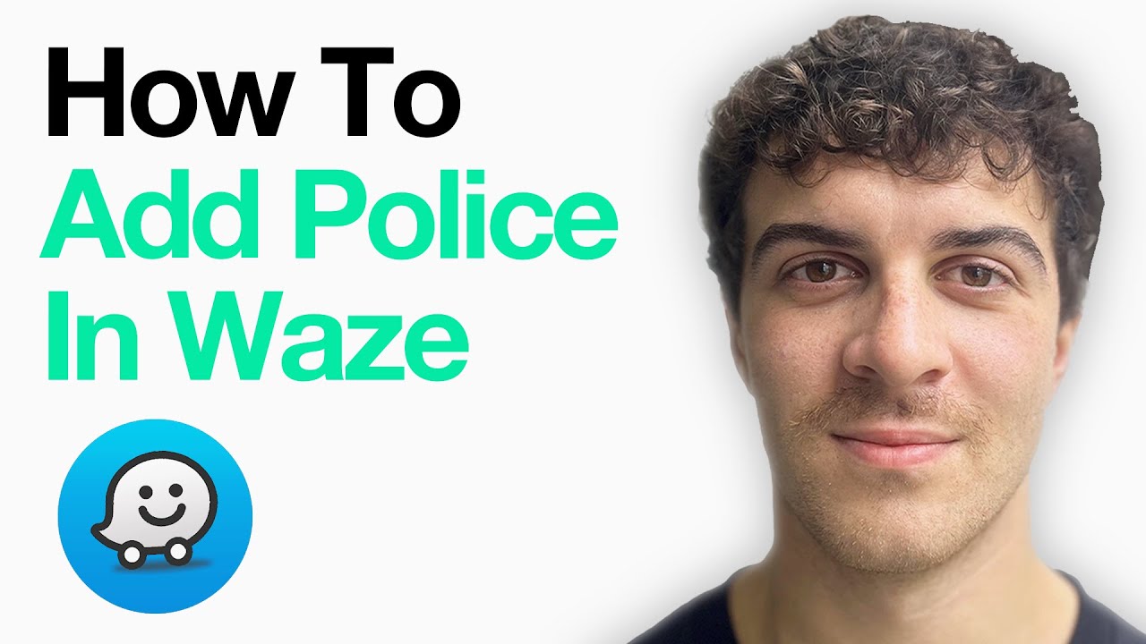 How To Add Police In Waze (2025 Guide)