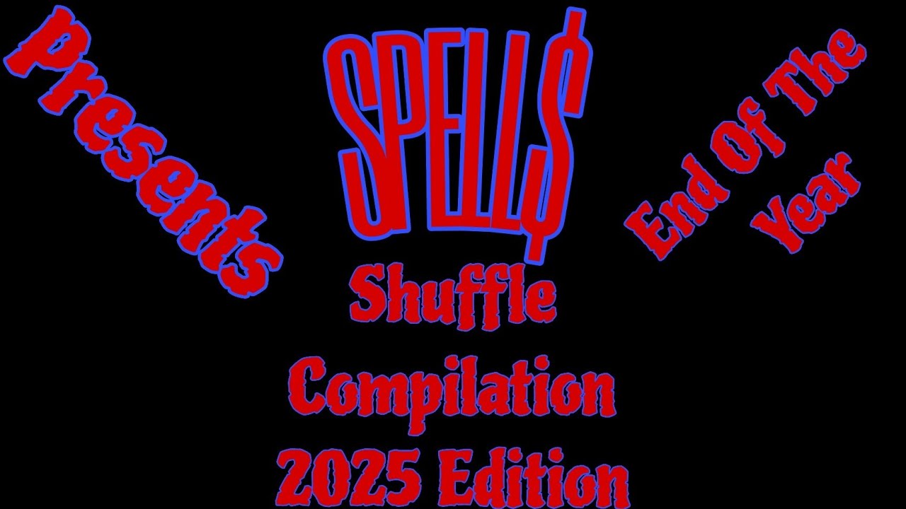 Spell$ Presents - End Of The Year Shuffle Compilation 2025 Edition
