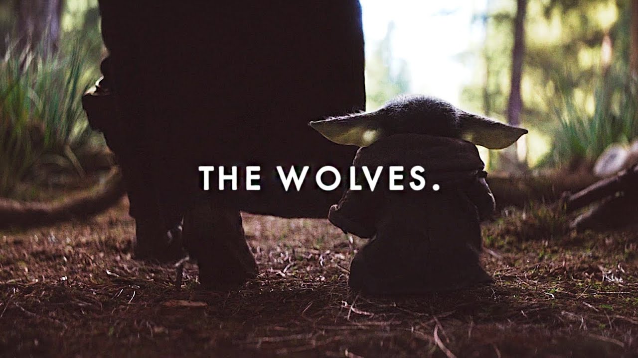 the mandalorian & 'baby yoda' || the wolves.