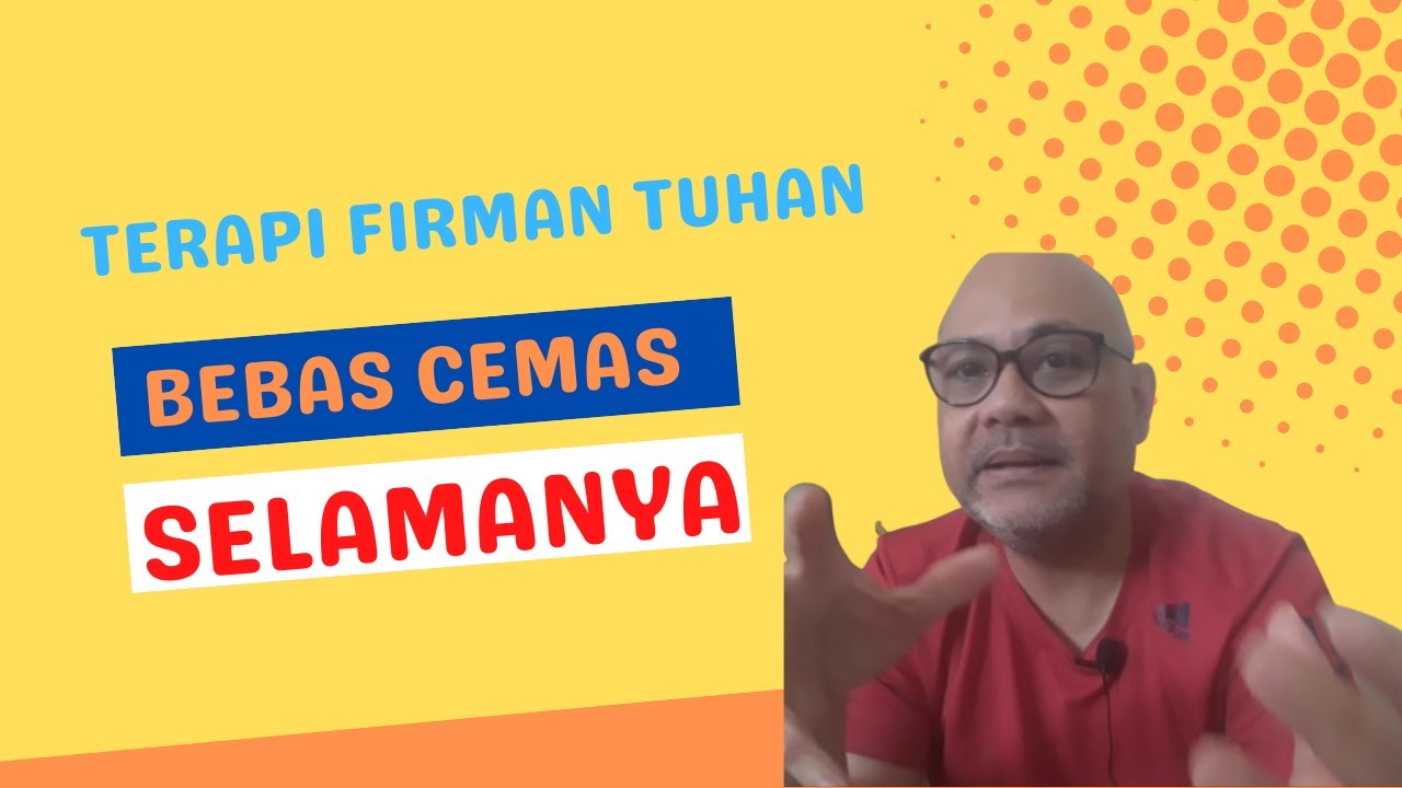 Terapi Firman Tuhan- Cara bebas dari cemas berlebihan selamanya