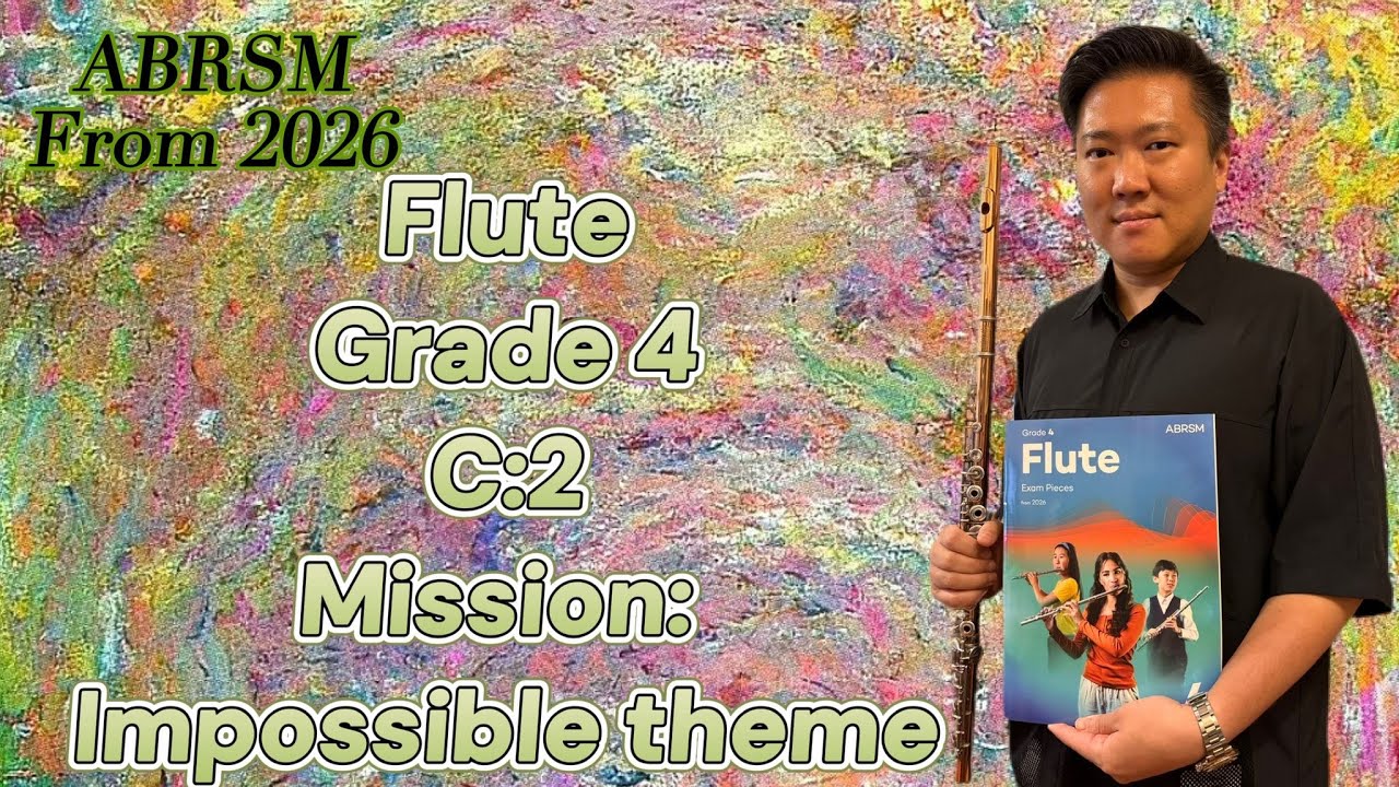 ABRSM FLUTE FROM 2026 Grade 4 C:2 Mission: Impossible Theme by So Ka Hing Mario 蘇家慶