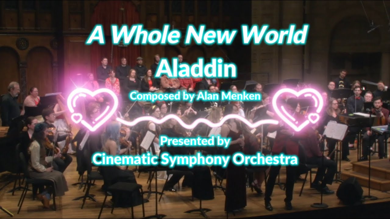 A WHOLE NEW WORLD from ALADDIN performed by the Cinematic Symphony Orchestra!