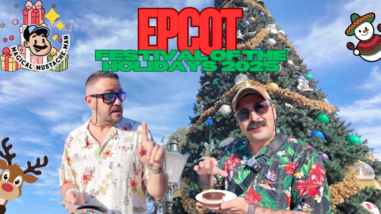 EPCOT Festival of the Holidays 2025 - The Magic, Food, and Holiday Fun!