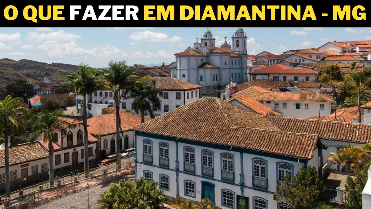 O que fazer em Diamantina - MG? – Um Guia Completo pela Cidade Histórica!