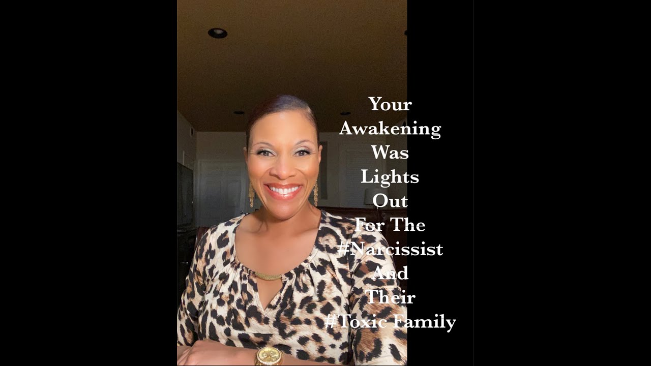 Your Awakening - Was Lights Out To The #Narcissist and Their #Toxic Family!