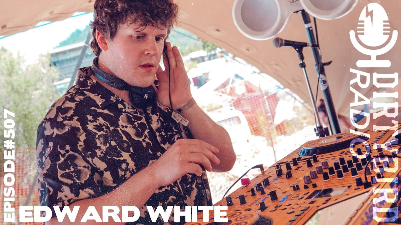 Dirtybird Radio 507 - Edward White