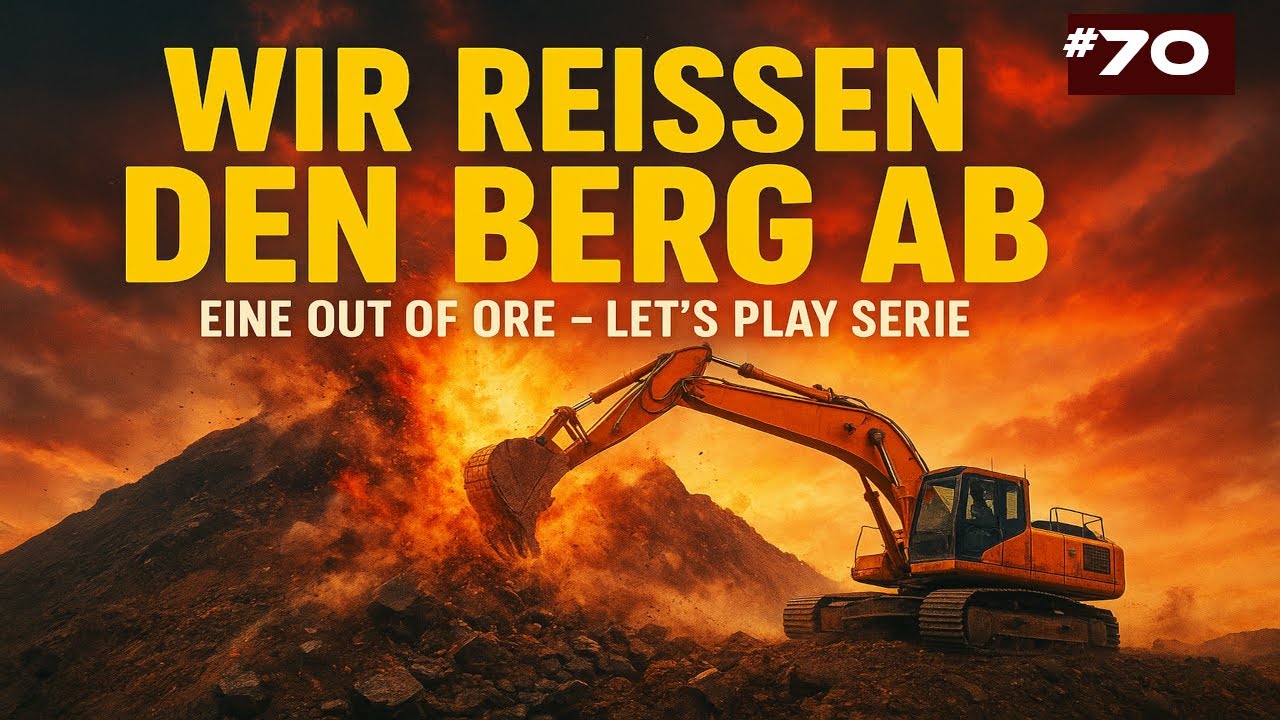 Out of Ore | Folge 70 | Wir reißen den Berg ab