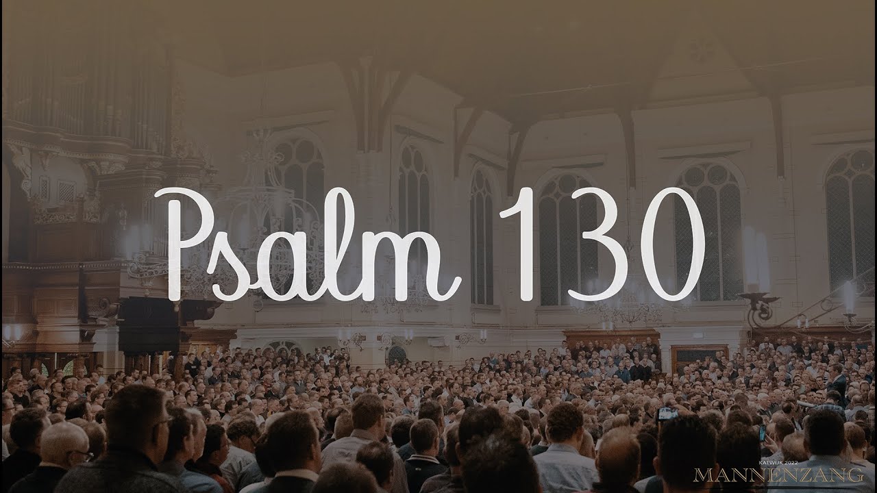 Psalm 130 |  1800 mannen zingen