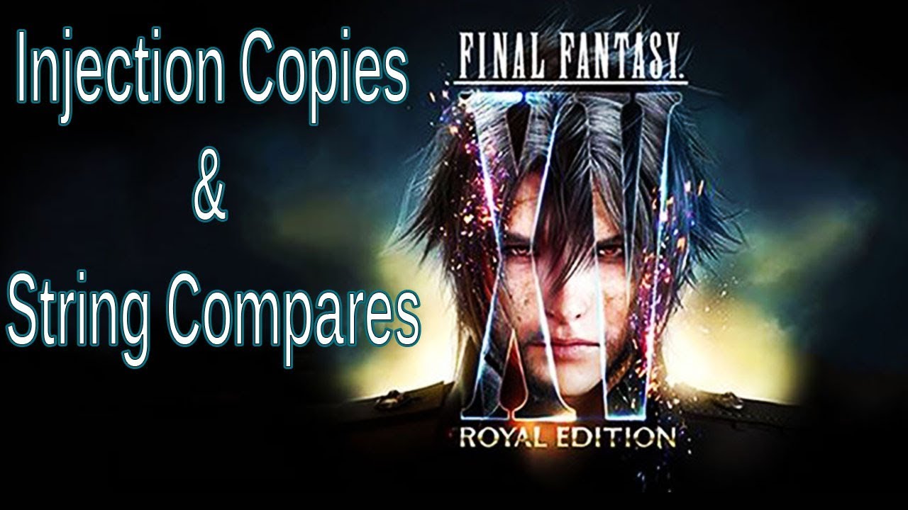 FFXV: CE Finds Your Addresses Without Pointers | Injection Copies And Comparing Strings
