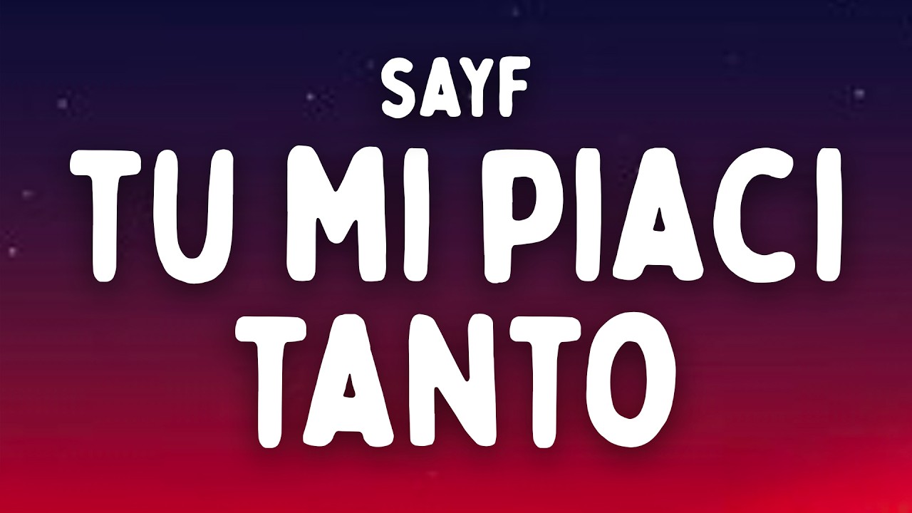 SAYF - Tu Mi Piaci Tanto (Testo/Lyrics) [SANREMO 2026]