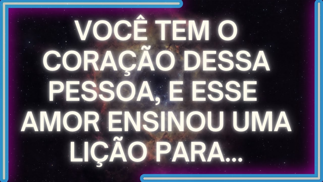 MENSAGEM dos Anjos: Você TEM O CORAÇÃO Dessa Pessoa, E Esse Amor Ensinou UMA LIÇÃO PARA...