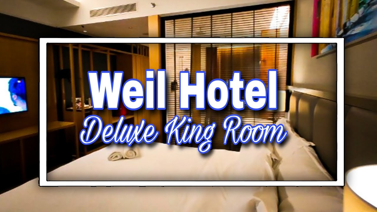 Room Review | Weil Hotel | Deluxe King Room | Look, Feel and Relax.