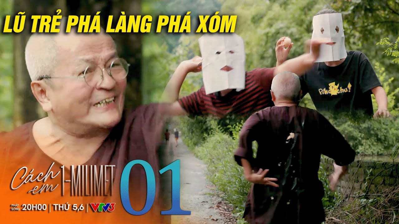Cách em 1 milimet tập 1 | Hàng xóm phát điên vì lũ trẻ phá làng phá xóm | VTV Films