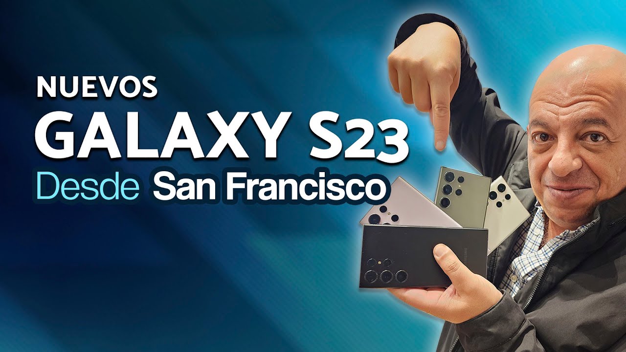 Samsung Galaxy S23, S23+ y S23 Ultra en mis manos